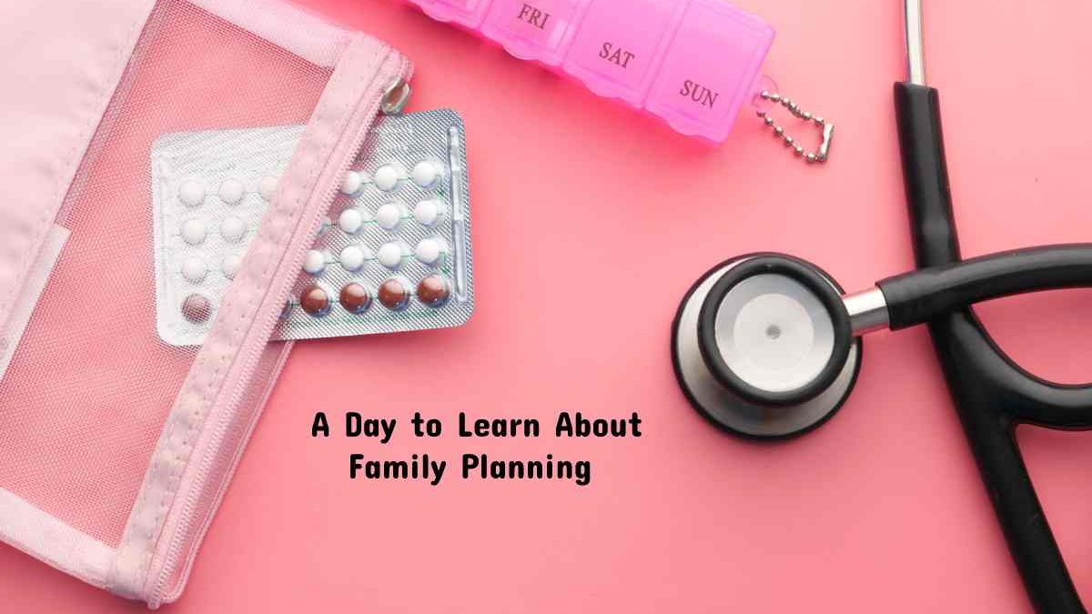 A Day to Learn About Family Planning 