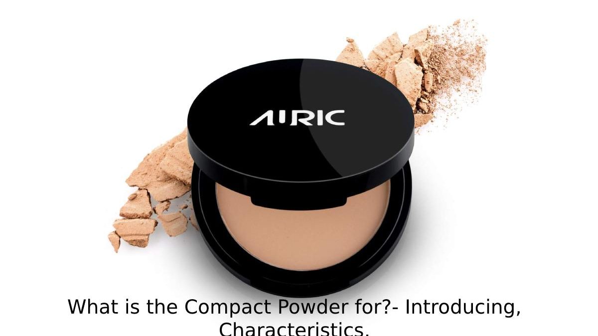 What is the Compact Powder for?- Introducing, Characteristics & More