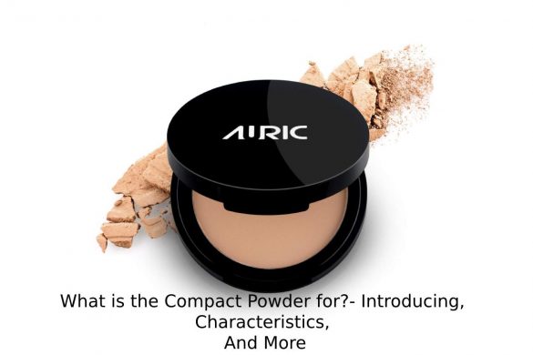What is the Compact Powder for?- Introducing, Characteristics, And More