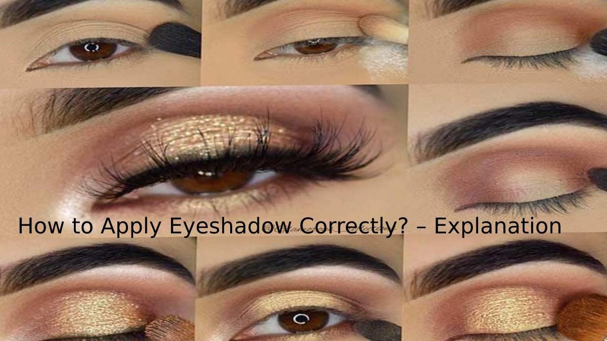 How to Apply the Eyeshadow Correctly? – Explanation