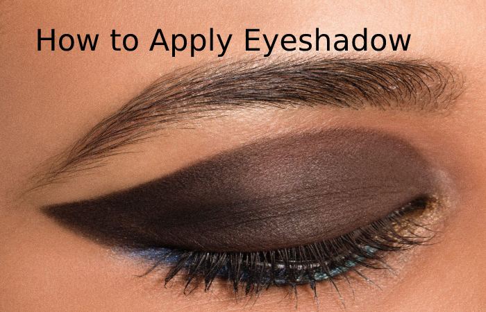 How to Apply Eyeshadow