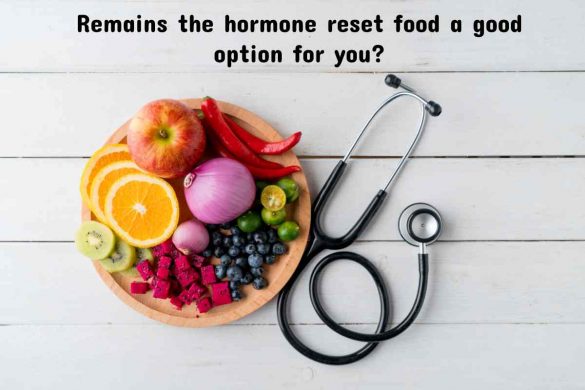Remains the hormone reset food a good option for you_