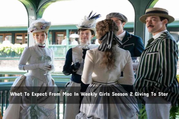 What To Expect From Mac In Weekly Girls Season 2 Giving To Star