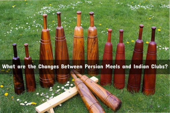 What are the Changes Between Persian Meels and Indian Clubs_