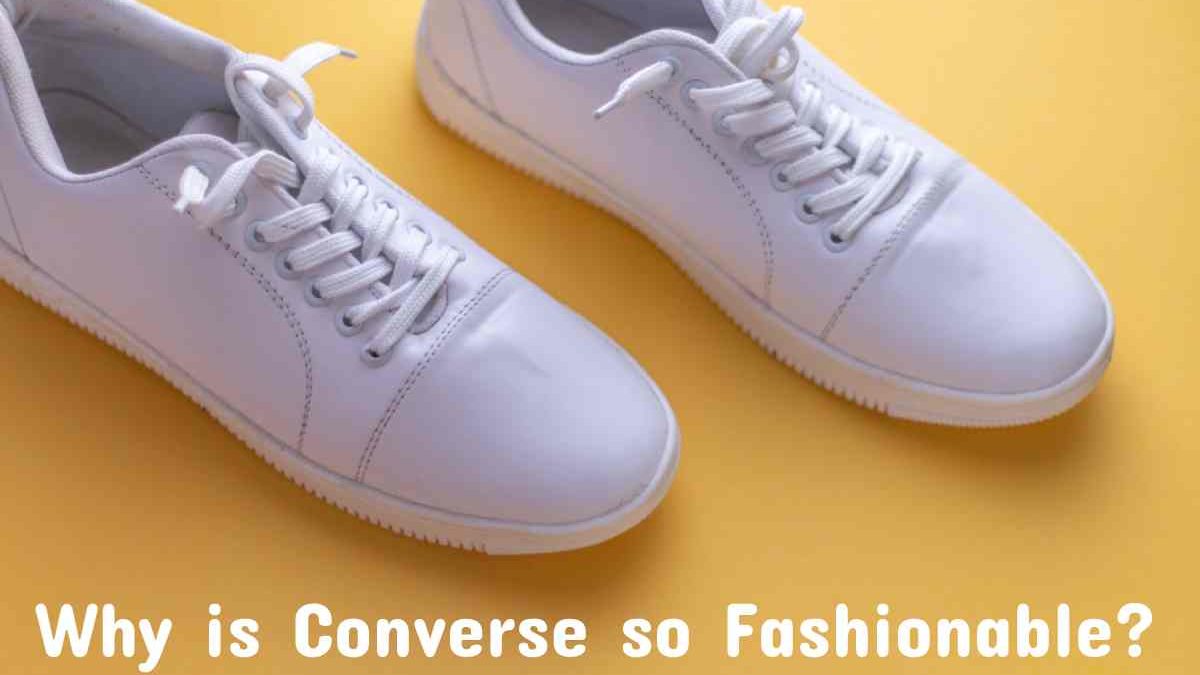 Why is a Converse so Fashionable?